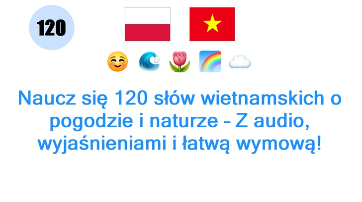 Naucz się 120 słów wietnamskich o pogodzie i naturze – Z audio, wyjaśnieniami i łatwą wymową!
